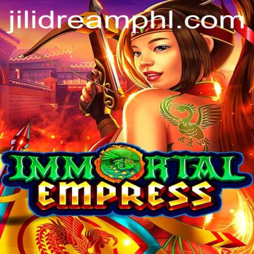 ImmortalEmpress: Unleashing the Power of Jilidream